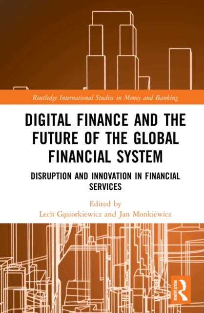 Digital Finance and the Future of the Global Financial System (Paperback Book)
