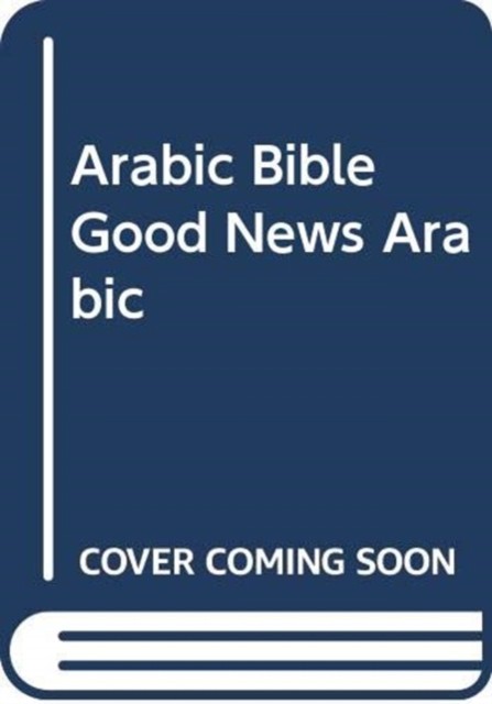 ARABIC BIBLE GOOD NEWS ARABIC (Hardback Book)