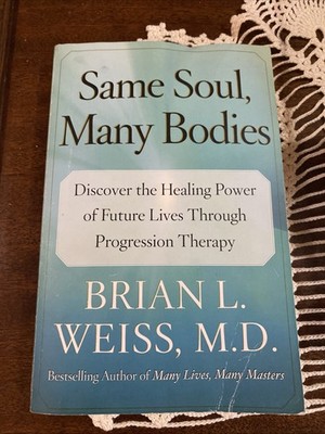 Same Soul, Many Bodies: Discover the Healing Power of Future Lives throug - GOOD