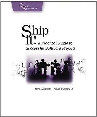 Ship It!: A Practical Guide to Successful Software Projects (Pragmatic Programme