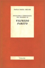 Socialismo e democrazia nel pensiero di Vilfredo Pareto - Paola Maria Arcari
