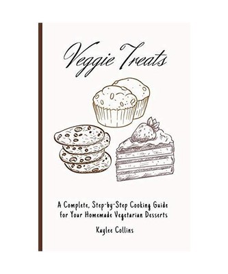 Veggie Treats: A Complete, Step-by-Step Cooking Guide for Your Homemade Vegetari