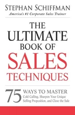 The Ultimate Book of Sales Techniques: 75 Ways to Master Cold Calling, Shar...