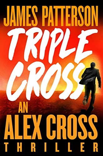 Triple Cross: An Alex Cross Thriller: 28 (Alex Cross Novels) - Patterson, James