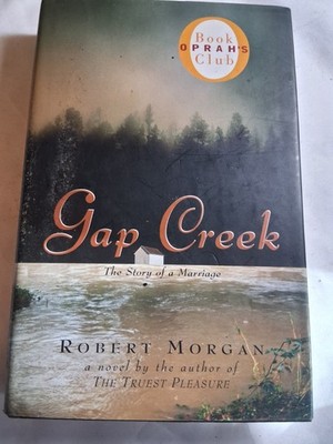 Gap Creek: A Novel by Robert Morgan hardback good