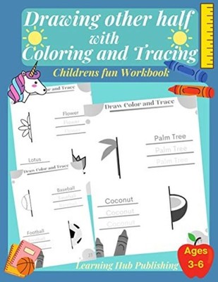 Drawing the Other Half with Coloring and Tracing (Child -  NEW Learning Hub Pu 2