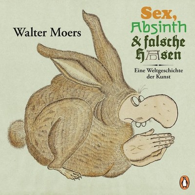 Sex, Absinth und falsche Hasen | Walter Moers | deutsch