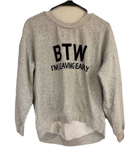 BTW I'm Leaving Early Green Tea Size Small Sweatshirt - Pre-Owned