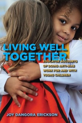Living Well Together: Educator Accounts of Doing Anti-Bias Work for and with You
