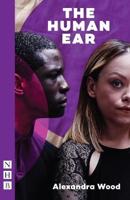Alexandra Wood The Human Ear (Paperback) NHB Modern Plays
