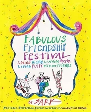Fabulous Friendship Festival: Loving Wildly, Learni- paperback, 0307341690, Sark