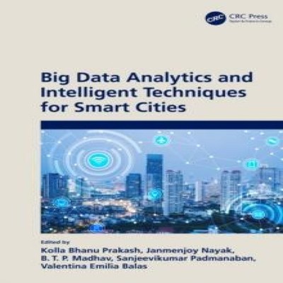 Big Data Analytics and Intelligent Techniques for Smart Cities Ta