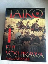 Taiko: An Epic Novel of War and Glory in - Hardcover, by Yoshikawa Eiji - Good b