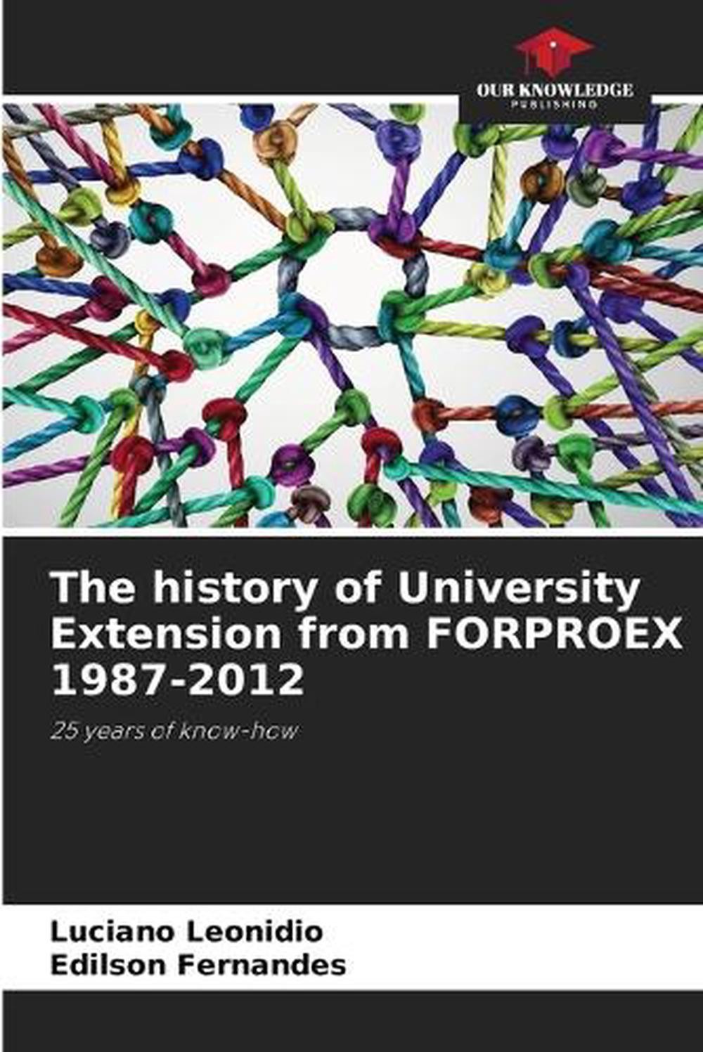 The history of University Extension from FORPROEX 1987-2012 by Luciano Leonidio
