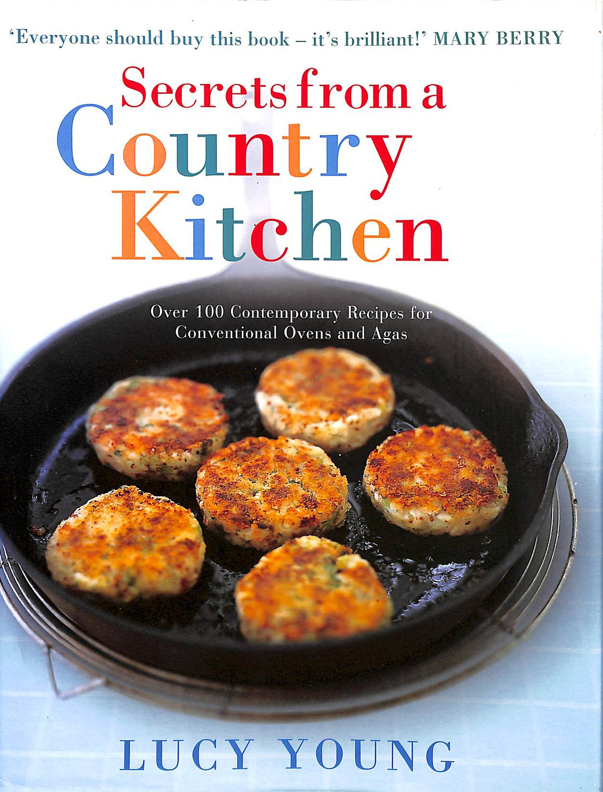Secrets From A Country Kitchen: Over 100 Contemporary Recipes for Conventional..