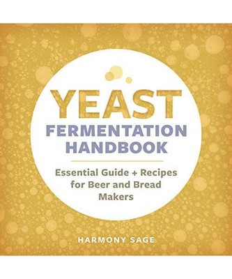 Yeast Fermentation Handbook: Essential Guide and Recipes for Beer and Bread Make