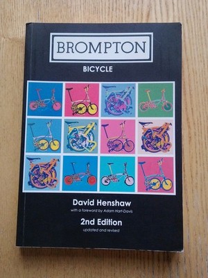 Brompton Bicycle By David Henshaw 2nd Edition 2013