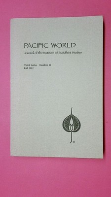 203219 PACIFIC WORLD JOURNAL OF THE INSTITUTE OF BUDDHIST STUDIES Trird Series N