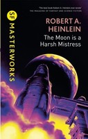 The Moon Is A Harsh Mistress Robert A. Heinlein
