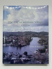 History Of Westlake Village, California, Hardcover, DJ, 1st Ed., 2002