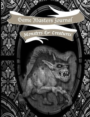 GAME MASTERS JOURNAL: MONSTERS AND CREATURES: RECORD YOUR By Carl E Vereen *NEW*