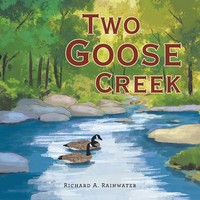Richard A. Rainwater | Two Goose Creek | Taschenbuch | Englisch (2024)