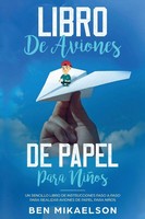 Ben Mikaelson | Libro De Aviones De Papel Para NiñOs | Taschenbuch | Spanisch