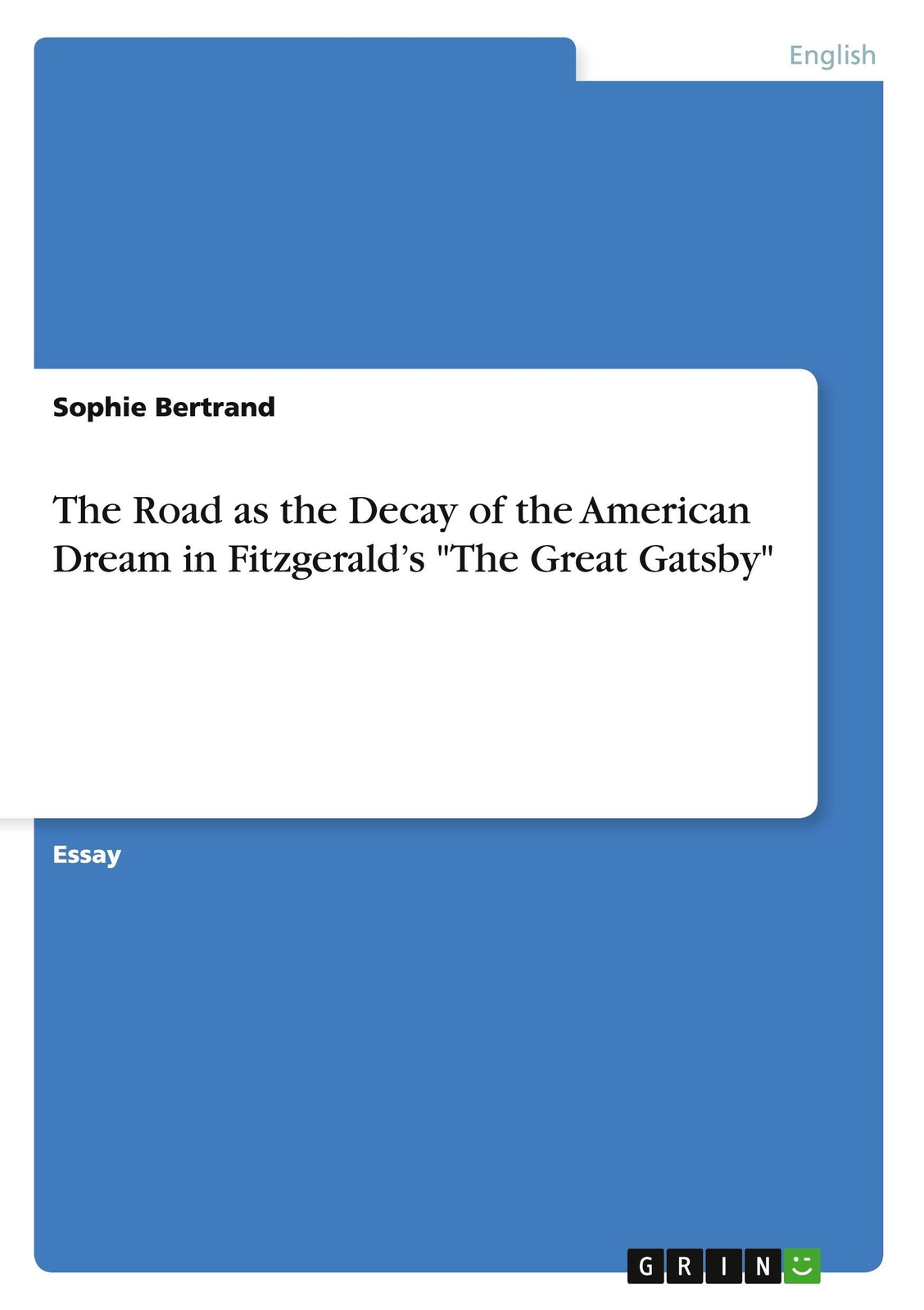 The Road As The Decay Of The American Dream In Fitzgerald¿s The Great