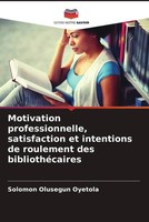 Solomon Olusegun Oyetola | Motivation Professionnelle, Satisfaction Et...
