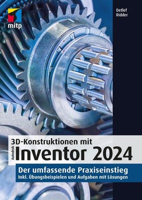 3D-Konstruktionen mit Autodesk Inventor 2024 | Detlef Ridder | deutsch