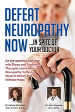 Defeat Neuropathy Now!: Inspite of ..., Coppola D.C., D