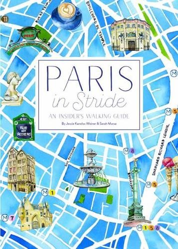 Jessie Kanelos Weiner Illustrations Paris in Stride (Paperback)Another great item from Rarewaves USA | Free delivery!