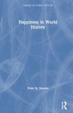 Happiness in World History, Hardcover by Stea...