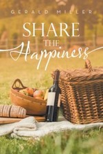 Share the Happiness, Hardcover by Miller, Gerald, Brand New, Free shipping in...