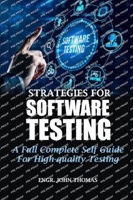 Strategien für Softwaretests: Eine vollständige Selbstanleitung für hochwertige Tes
