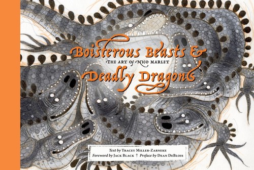 Boisterous Beasts & Deadly Dragons: The Art of Nico Marlet Hardcover