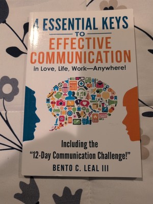 4 Essential Keys to Effective Communication in Love, Life, Work--Anywhere! :...