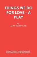 Alan Ayckbourn | Things We Do For Love - A Play | Taschenbuch | Englisch (2014)
