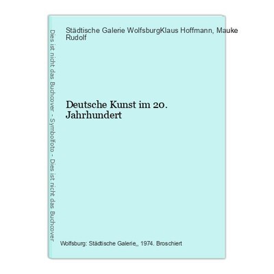 Deutsche Kunst im 20. Jahrhundert Städtische Galerie WolfsburgKlaus Hoffmann und