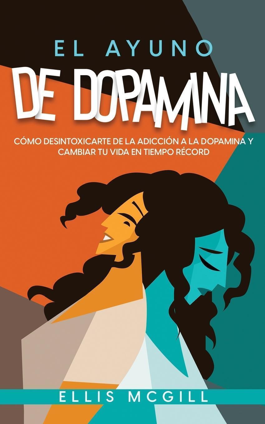 Thumbnail - Ellis Mcgill | El Ayuno De Dopamina | Taschenbuch | Spanisch (2021) |