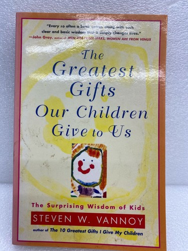 The Greatest Gifts Our Children Give to Us by Steven W. Vannoy 1997 Softcover VG - Picture 2 of 4