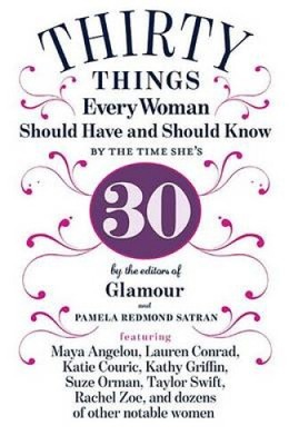 30 Things Every Woman Should Have and Should Know by the Time She's 30