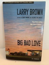 Signed: Big Bad Love by Larry Brown (HC, 1st Ed./ 1st Printing)