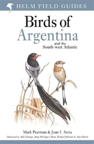 Juan Ignacio Aret Field Guide to the Birds of Argentina and the Sout (Tascabile)
