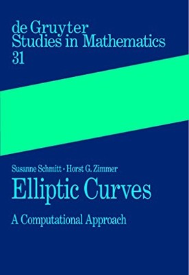 Elliptic Curves: A Computational Approach (De Gruyter Studies in Mathematics...