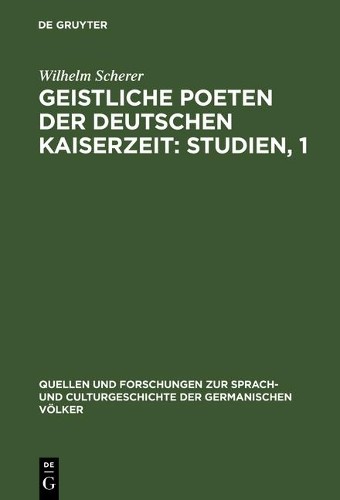 Wilhelm Scherer Geistliche Poeten der deutschen Kaiserzeit: Studien,  (Hardback)