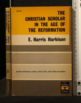 DER CHRISTLICHE GELEHRTE IM ZEITALTER DER REFORMATION. Harbison. The Scribner.