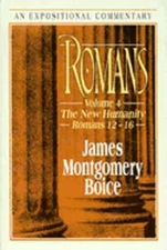 Romans: The New Humanity (Romans 12-"16) by James Montgomery Boice: Used