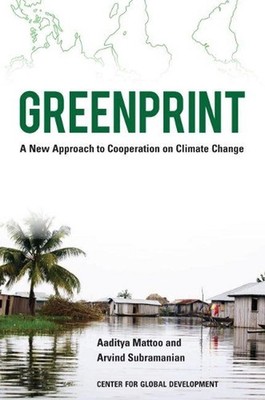Greenprint: A New Approach to Cooperation on Climate Change by Arvind Subramania
