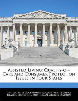 Assisted Living: Quality-Of-Care and Consumer Protection Issues in Four States (